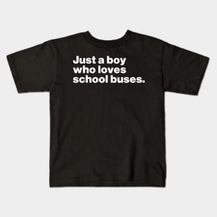 Just A Boy Who Loves School Buses Kids T-Shirt